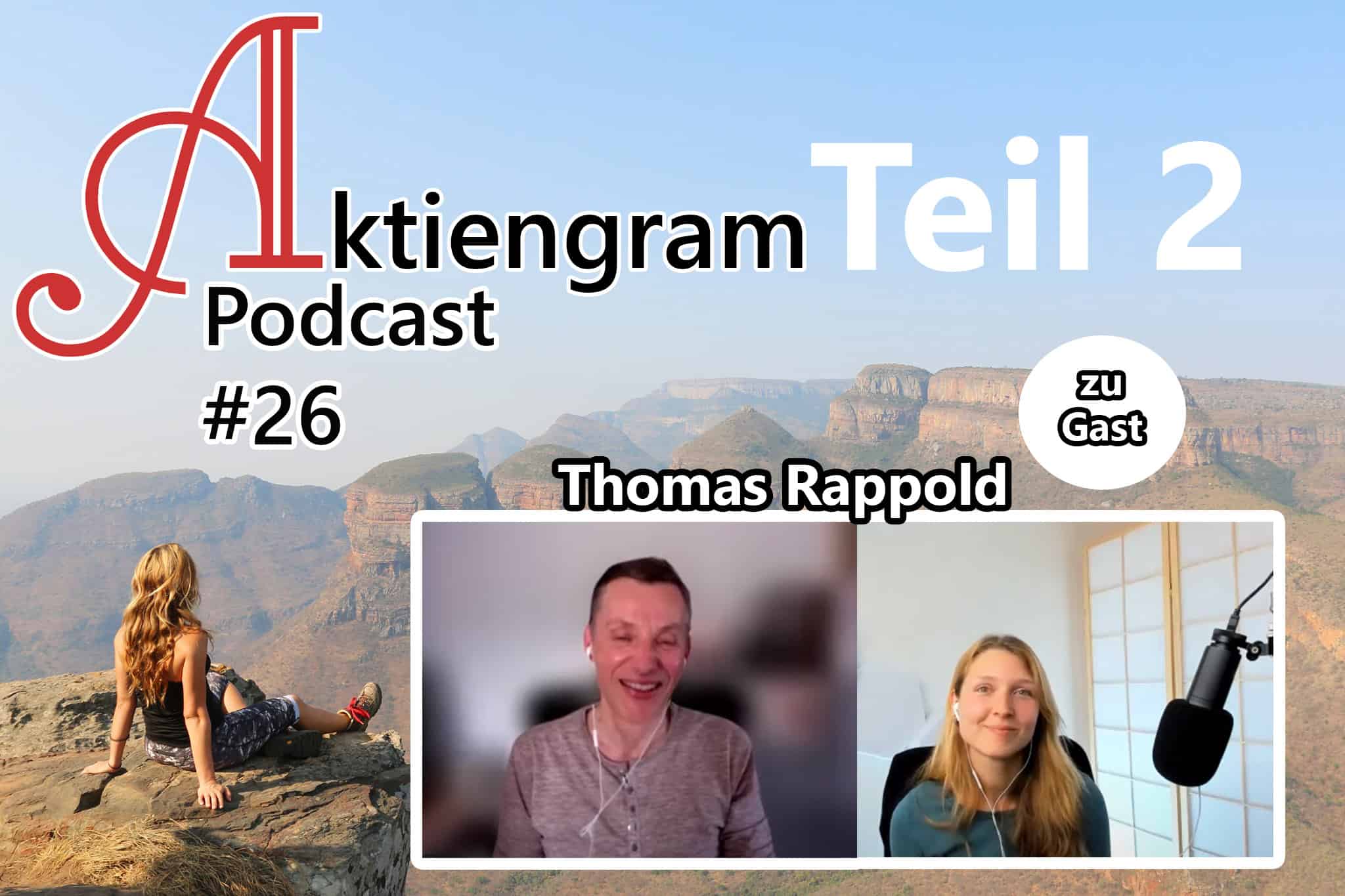Aktiengram Podcast | Folge 26 mit Thomas Rappold (Teil 2)