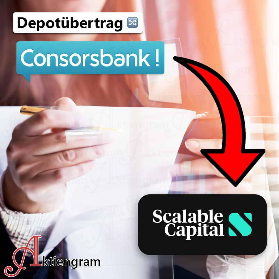 Depotübertrag Consorsbank zu Scalable Capital