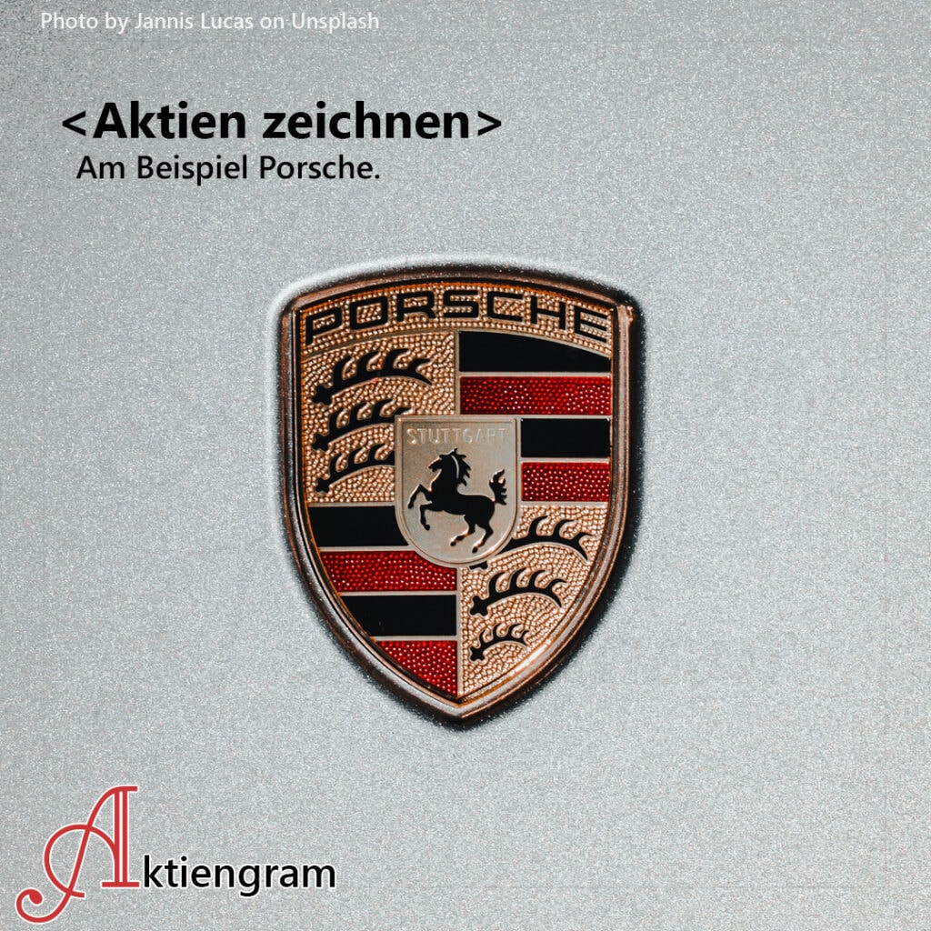 Porsche Aktien zeichnen Aktiengram