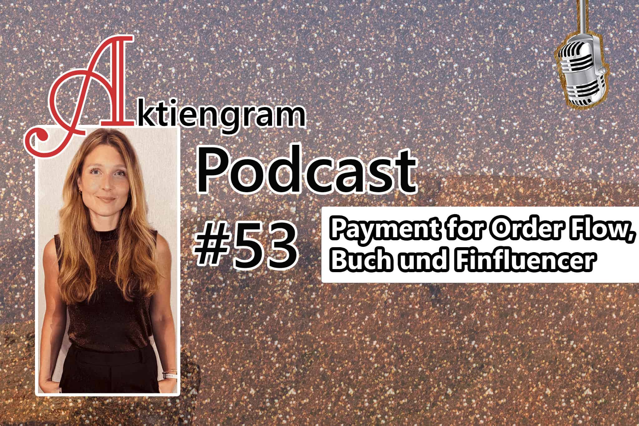 Aktiengram Podcast | Folge 53 Payment for Order Flow, Buch und Finfluencer