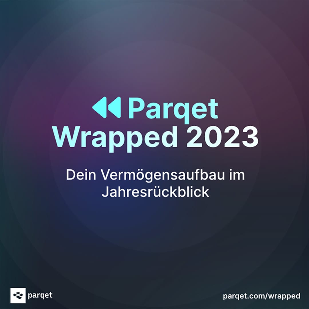 Parqet Wrapped 2023: Dein Jahresrückblick fürs Depot