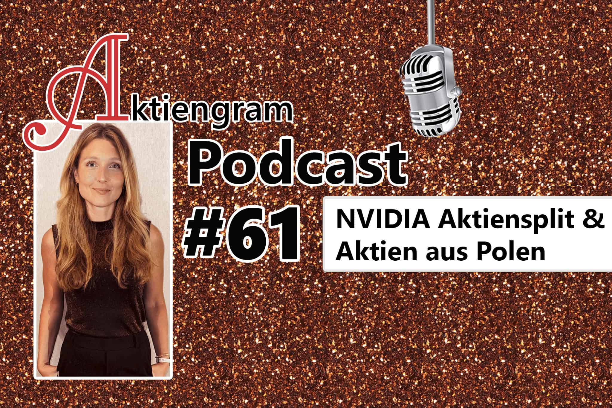 Aktiengram Podcast | Folge 61 NVIDIA Aktiensplit & Aktien aus Polen