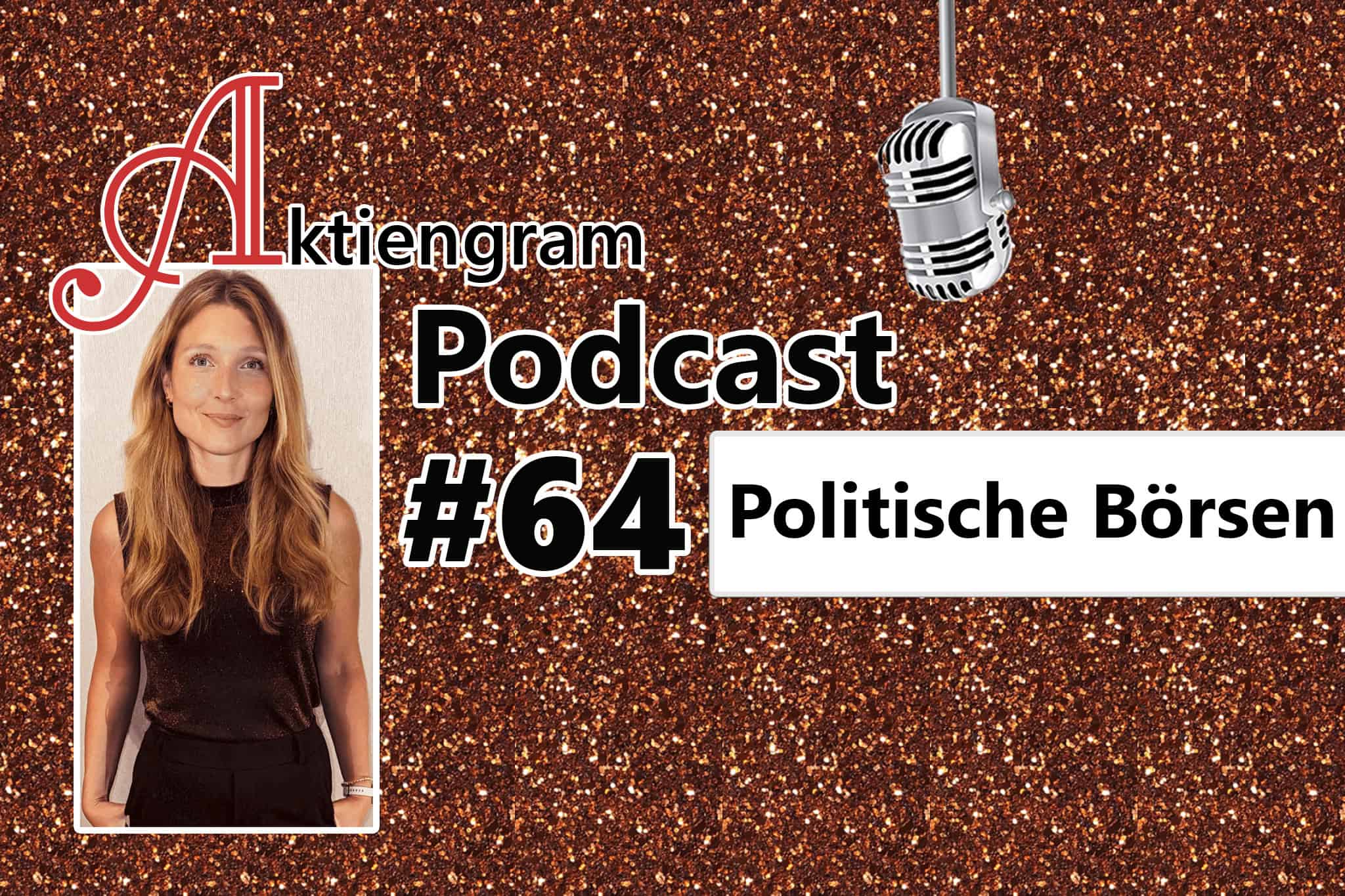 Aktiengram Podcast | Folge 64 Politische Börsen